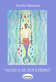 Acqua di zucchero - Librerie.coop Acqua di zucchero - Librerie.coop