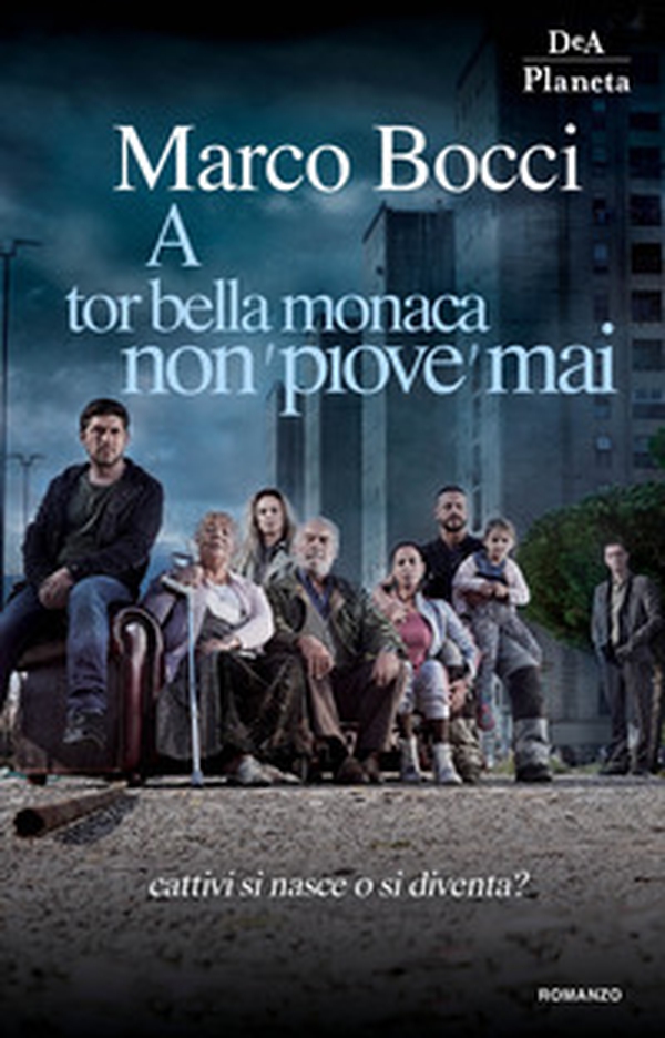 A Tor Bella Monaca non piove mai - Librerie.coop A Tor Bella Monaca non piove mai - Librerie.coop