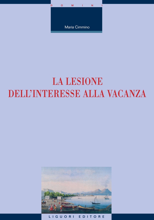 La lesione dell’interesse alla vacanza - Librerie.coop La lesione dell’interesse alla vacanza - Librerie.coop