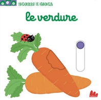Le verdure. Scorri e gioca - Librerie.coop