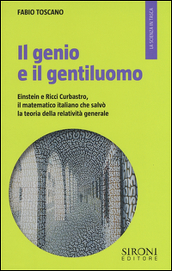 Il genio e il gentiluomo. Einstein e il matematico italiano che salvò la teoria della relatività generale - Librerie.coop Il genio e il gentiluomo. Einstein e il matematico italiano che salvò la teoria della relatività generale - Librerie.coop
