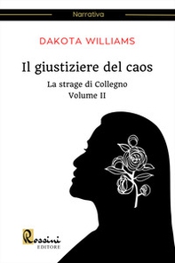 La strage di Collegno. Il giustiziere del caos - Vol. 2 - Librerie.coop