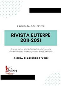 Rivista Euterpe 2011-2021. Archivio storico e lista degli autori nel decennale dell'attività della rivista di poesia e critica letteraria - Librerie.coop