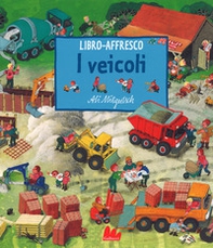 I veicoli. Libro affresco - Librerie.coop