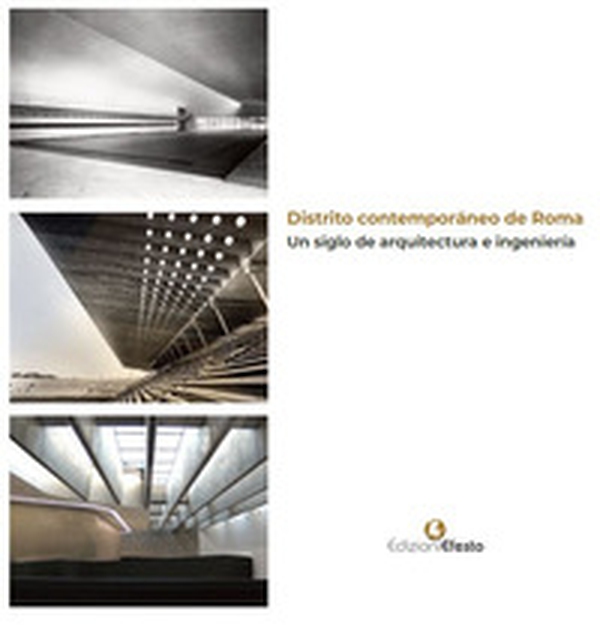 Distrito contemporáneo de Roma. Un siglo de arquitectura e ingeniería. Ediz. italiana e spagnola - Librerie.coop Distrito contemporáneo de Roma. Un siglo de arquitectura e ingeniería. Ediz. italiana e spagnola - Librerie.coop