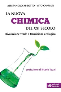 La nuova chimica del XXI secolo. Rivoluzione verde e transizione ecologica - Librerie.coop
