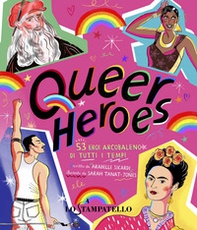 Queer heroes. 53 eroi arcobaleno di tutti i tempi - Librerie.coop Queer heroes. 53 eroi arcobaleno di tutti i tempi - Librerie.coop