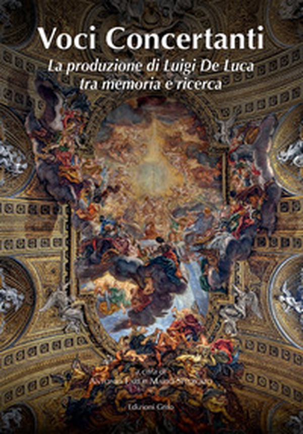 Voci concertanti. La produzione di Luigi De Luca tra memoria e ricerca - Librerie.coop Voci concertanti. La produzione di Luigi De Luca tra memoria e ricerca - Librerie.coop