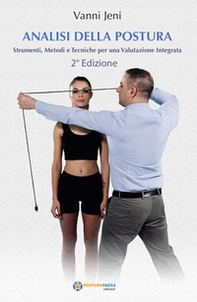 Analisi della postura. Strumenti, metodi e tecniche per una valutazione integrata - Librerie.coop