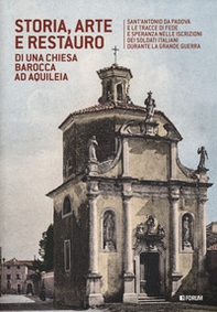 Storia, arte e restauro di una chiesa barocca ad Aquileia - Librerie.coop