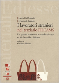 I lavoratori stranieri nel terziario Filcams. Un quadro statistico e lo «studio di caso» su McDonald's a Milano - Librerie.coop
