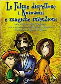 Le fatine dispettose, i Noiosoni e le magiche invenzioni - Librerie.coop Le fatine dispettose, i Noiosoni e le magiche invenzioni - Librerie.coop