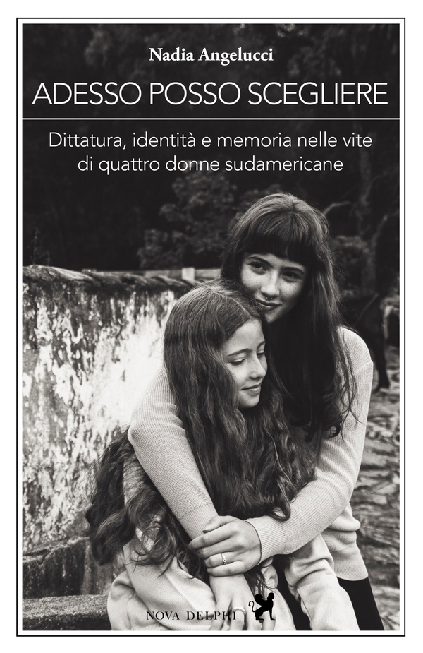 Adesso posso scegliere. Dittatura, identità e memoria nelle vite di quattro donne sudamericane - Librerie.coop Adesso posso scegliere. Dittatura, identità e memoria nelle vite di quattro donne sudamericane - Librerie.coop