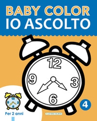 Io ascolto. Baby color - Librerie.coop