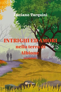 Intrighi e amori nella terra di Albione (revisited) - Librerie.coop