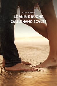 Le anime buone camminano scalze - Librerie.coop