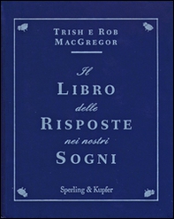 Il libro delle risposte nei nostri sogni - Librerie.coop