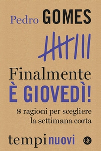 Finalmente è giovedì! 8 ragioni per scegliere la settimana corta - Librerie.coop