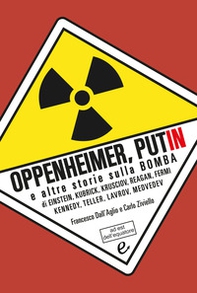 Oppenheimer, Putin e altre storie sulla bomba - Librerie.coop