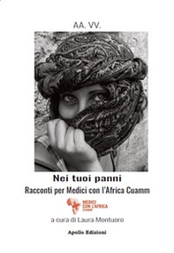Nei tuoi panni. Racconti per i Medici con l'Africa Cuamm - Librerie.coop