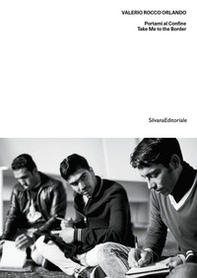 Valerio Rocco Orlando. Portami al confine-Take me to the border - Librerie.coop