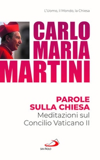 Parole sulla Chiesa. Meditazioni sul Concilio Vaticano II - Librerie.coop Parole sulla Chiesa. Meditazioni sul Concilio Vaticano II - Librerie.coop