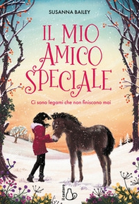 Il mio amico speciale. Ci sono legami che non finiscono mai - Librerie.coop