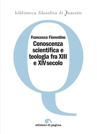 Conoscenza scientifica e teologia fra XIII e XIV secolo - Librerie.coop