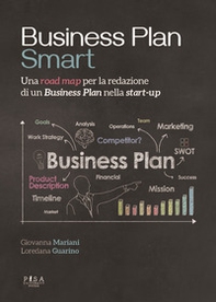 Business plan smart. Una road map per la redazione di un business plan nella start-up - Librerie.coop