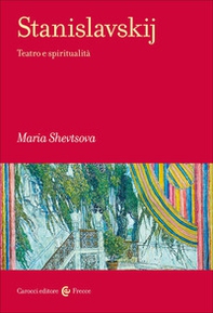 Stanislavskij. Teatro e spiritualità - Librerie.coop