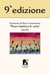 9° concorso «Pietro Iadeluca & amici». Poesia e narrativa - Librerie.coop