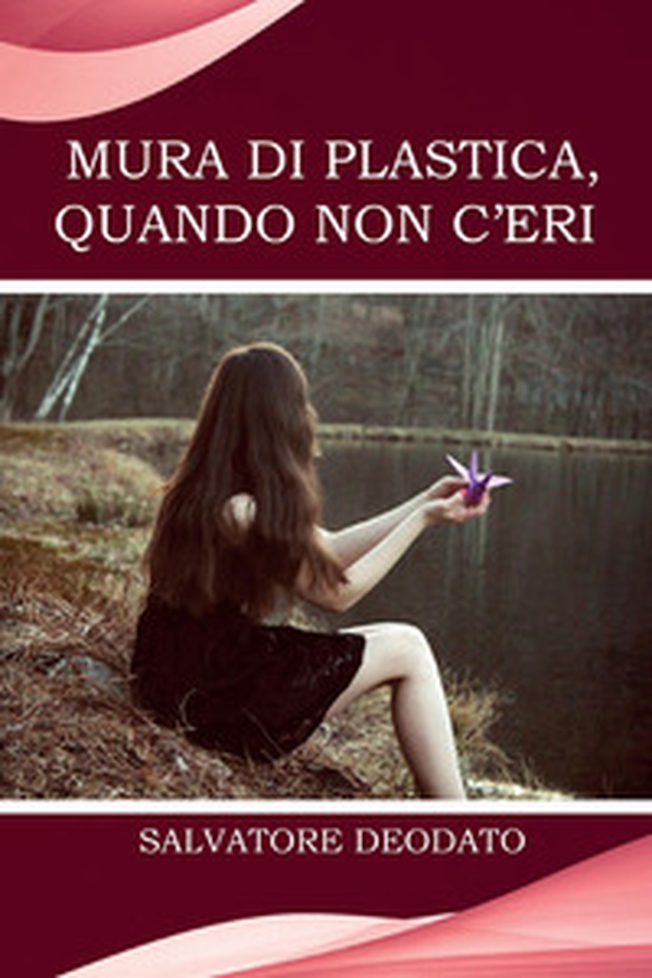 Mura di plastica, quando non c'eri - Librerie.coop Mura di plastica, quando non c'eri - Librerie.coop