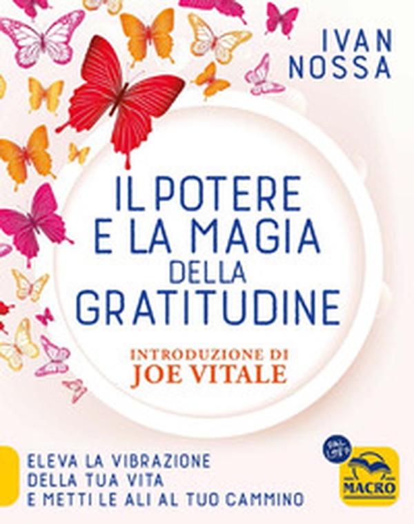 Il potere e la magia della gratitudine - Librerie.coop Il potere e la magia della gratitudine - Librerie.coop