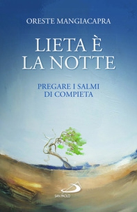 Lieta è la notte. Pregare i salmi di compieta - Librerie.coop