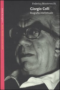 Giorgio Colli. Biografia intellettuale - Librerie.coop