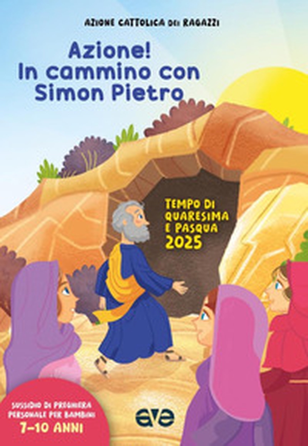 Azione! in cammino con Simon Pietro. Tempo di Quaresima e Pasqua - Vol. 2 - Librerie.coop Azione! in cammino con Simon Pietro. Tempo di Quaresima e Pasqua - Vol. 2 - Librerie.coop