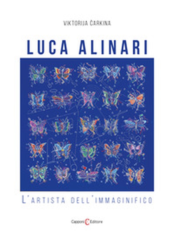 Luca Alinari. L'artista dell'immaginifico - Librerie.coop Luca Alinari. L'artista dell'immaginifico - Librerie.coop