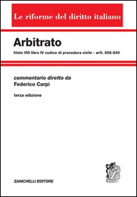 Arbitrato. Commento al titolo VIII del libro IV del Codice di procedura civile. Artt. 806-840 - Librerie.coop Arbitrato. Commento al titolo VIII del libro IV del Codice di procedura civile. Artt. 806-840 - Librerie.coop