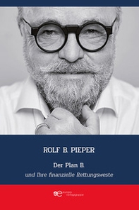 Der Plan B und Ihre finanzielle Rettungsweste - Librerie.coop Der Plan B und Ihre finanzielle Rettungsweste - Librerie.coop