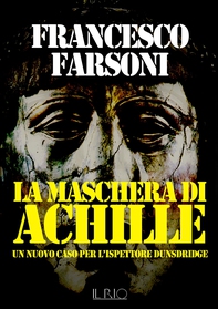 La maschera di Achille - Librerie.coop La maschera di Achille - Librerie.coop