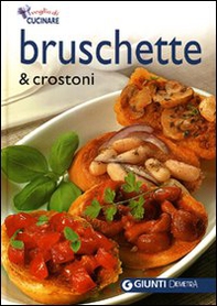Bruschette e crostoni - Librerie.coop Bruschette e crostoni - Librerie.coop