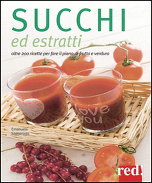 Succhi ed estratti. Oltre 200 ricette per fare il pieno di frutta e verdura - Librerie.coop Succhi ed estratti. Oltre 200 ricette per fare il pieno di frutta e verdura - Librerie.coop