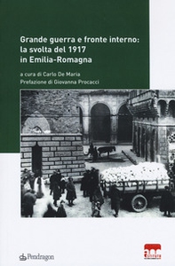 Grande guerra e fronte interno: la svolta del 1917 in Emilia-Romagna - Librerie.coop