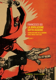 La rivoluzione sotto assedio. Storia militare della guerra civile russa - Librerie.coop La rivoluzione sotto assedio. Storia militare della guerra civile russa - Librerie.coop