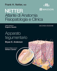 NETTER Atlante di anatomia fisiopatologia e clinica: Apparato Tegumentario - Librerie.coop