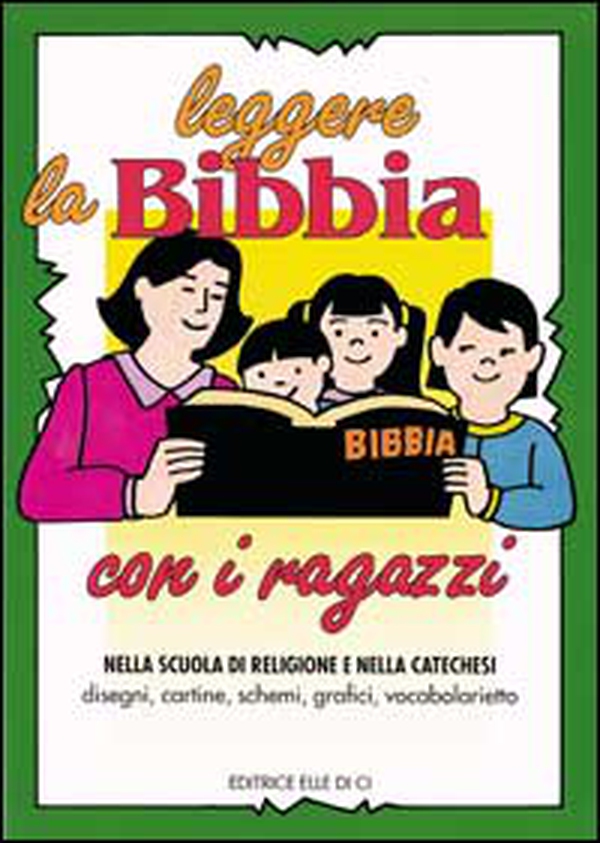 Leggere la Bibbia con i ragazzi. Nella scuola di religione e nella catechesi. Disegni, cartine, schemi - Librerie.coop Leggere la Bibbia con i ragazzi. Nella scuola di religione e nella catechesi. Disegni, cartine, schemi - Librerie.coop