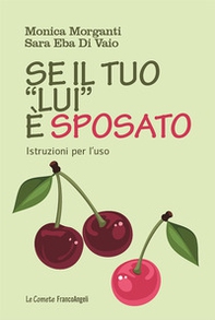 Se il tuo «lui» è sposato. Istruzioni per l'uso - Librerie.coop