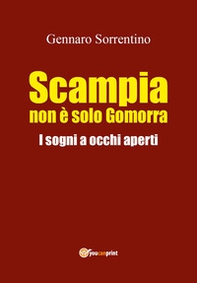Scampia non è solo Gomorra. I sogni a occhi aperti - Librerie.coop