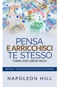 Think and grow rich. Pensa e arricchisci te stesso - Librerie.coop Think and grow rich. Pensa e arricchisci te stesso - Librerie.coop
