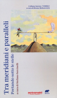 Tra meridiani e paralleli. Poetando sotto le stelle - Librerie.coop